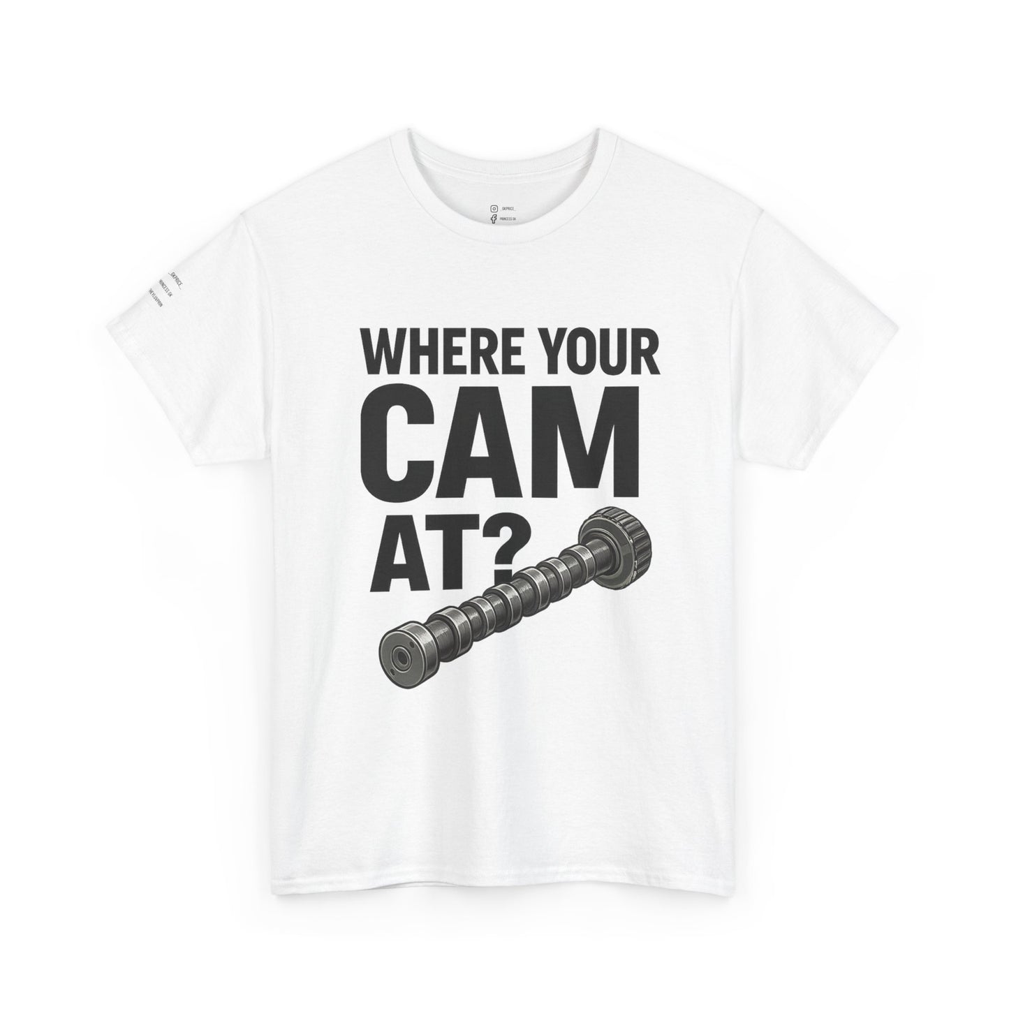 “Where Your Cam At ?” Tee