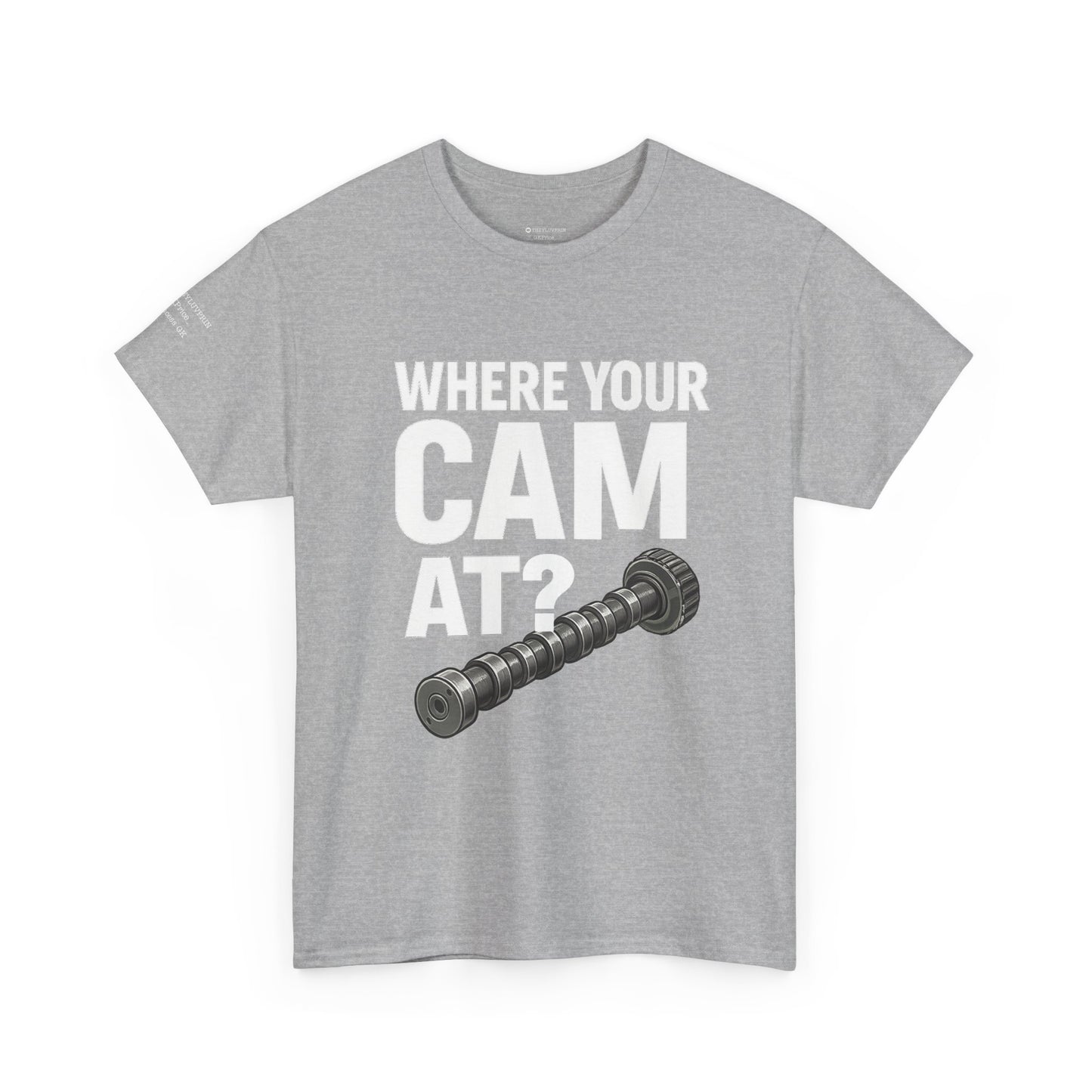 “Where Your Cam At ?” Tee