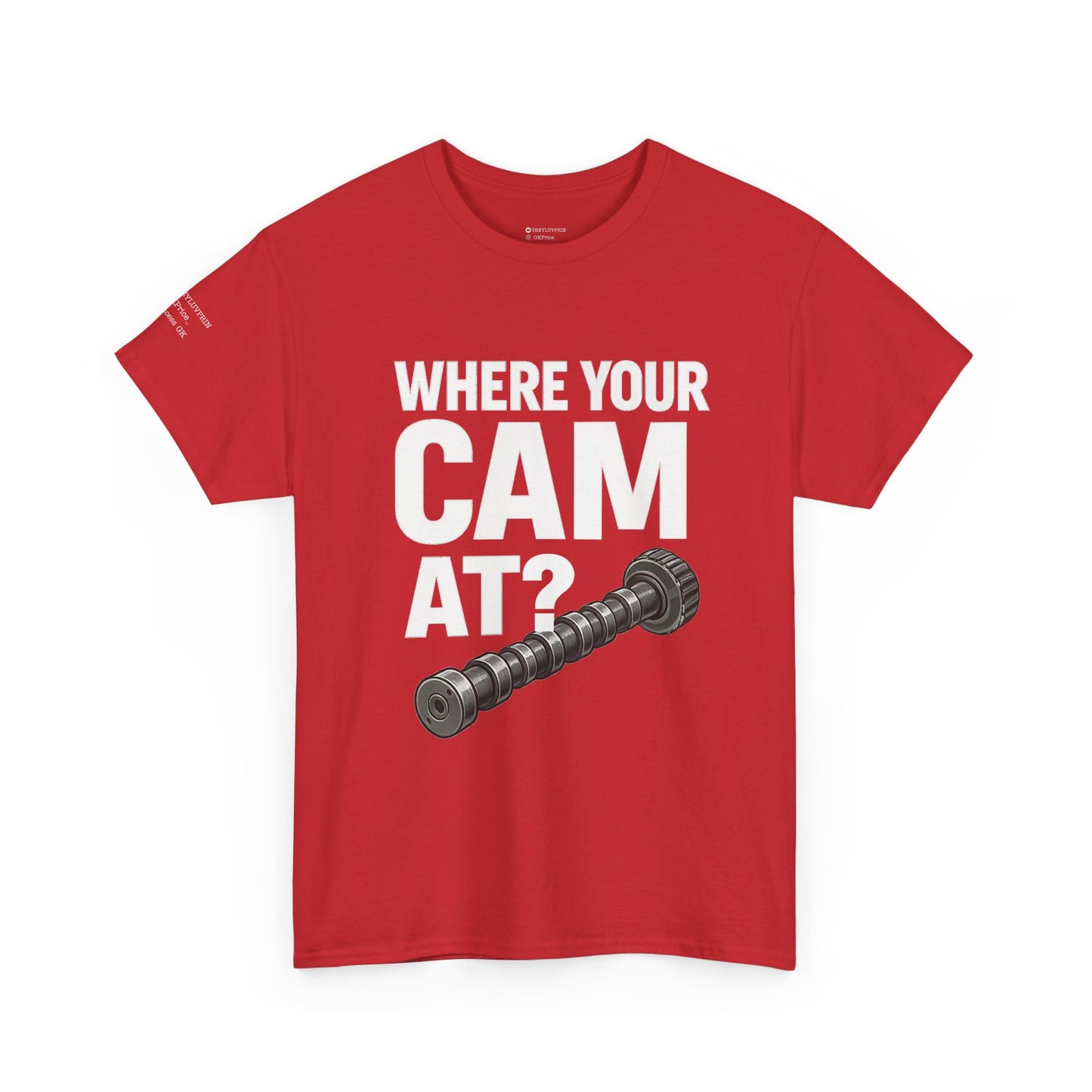 “Where Your Cam At ?” Tee